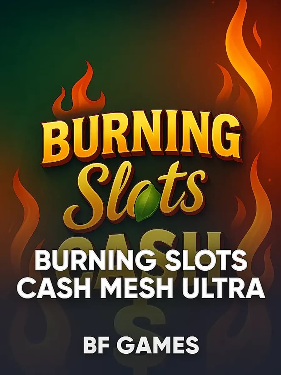 Burning Slots Cash Mesh Ultra