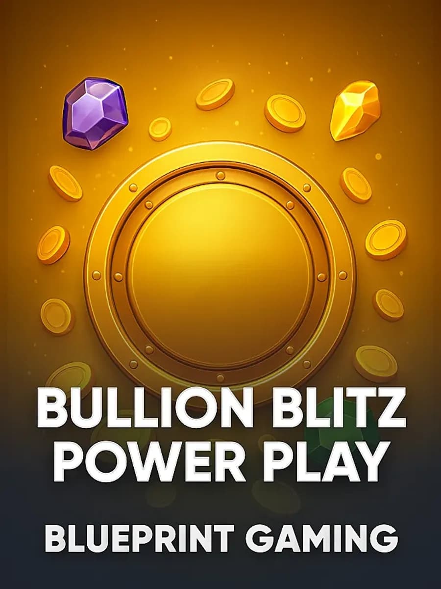 Bullion Blitz Power Play