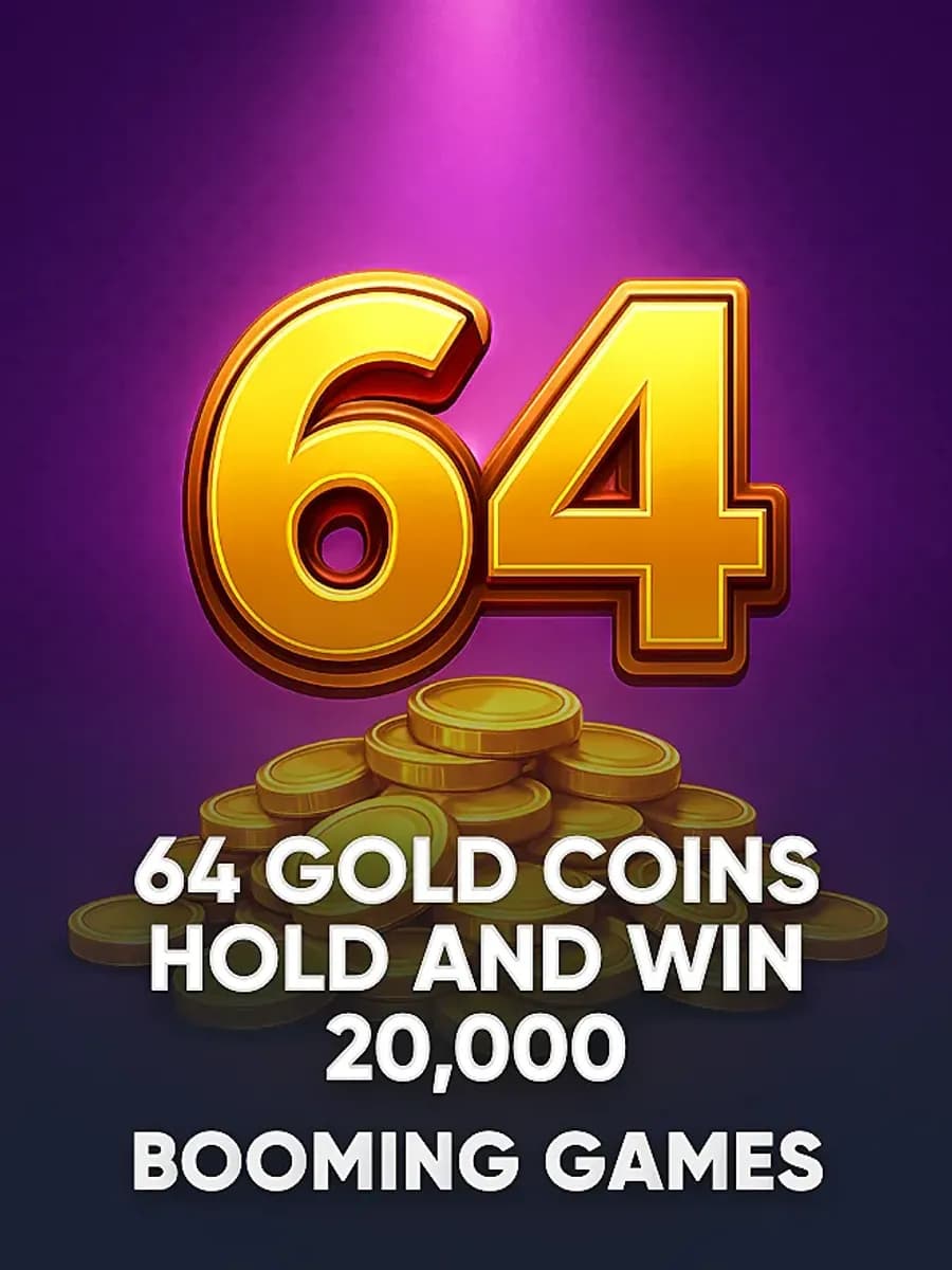 64 Gold Coins Hold and Win 20,000