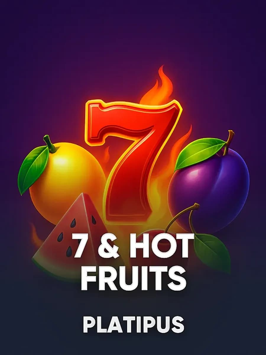 7 & Hot Fruits